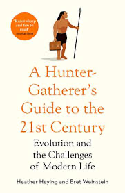 The Hunter-Gatherer's Guide to the 21st Century